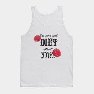 Diet when you're dead Tank Top